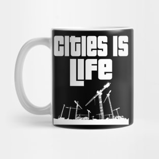 Cities is life. Mug
